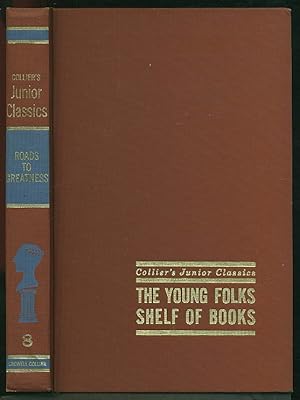 Seller image for Roads to Greatness : Collierâ  s Junior Classics: The Young Folks Shelf of Books #8 for sale by BOOKSTALLblog