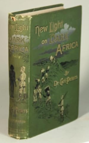 New light on dark Africa: being the narrative of the German Emin Pasha expedition, its journeying...