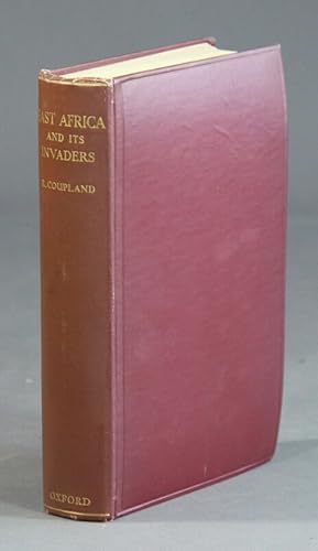 East Africa and its invaders from the earliest times to the death of Seyyid Said in 1856