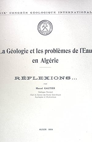 Bild des Verkufers fr La Gologie et les Problmes de l'eau en Algrie: Rflexions; XIXe Congrs Gologique International; zum Verkauf von books4less (Versandantiquariat Petra Gros GmbH & Co. KG)