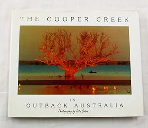 Imagen del vendedor de The Cooper Creek In Outback Australia (Signed by the Author) a la venta por Adelaide Booksellers