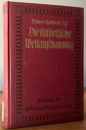 Seller image for Die katholische Weltanschauung in ihren Grundlinien mit besonderer Bercksichtigung der Moral. for sale by Antiquariat Lohmann