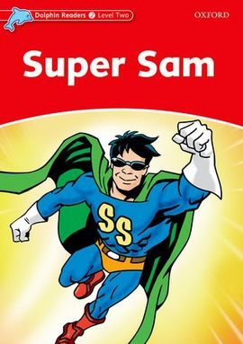 DOLPHIN READERS 2. SUPER SAM