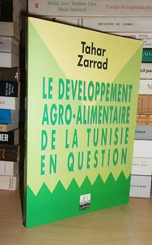 LE DEVELOPPEMENT AGRO-ALIMENTAIRE DE LA TUNISIE EN QUESTION : Diagnostic, Acquis et Résistances à...