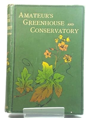 The Amateur's Greenhouse and Conservatory