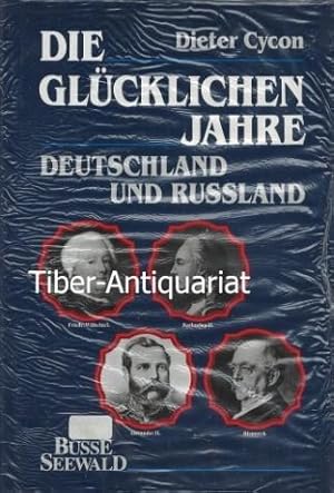 Die glücklichen Jahre. Deutschland und Russland.