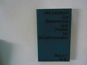 Bild des Verkufers fr dtv - Lexikon zur Geschichte und Politik im 20. Jahrhundert. Band 1 A - G zum Verkauf von ANTIQUARIAT FRDEBUCH Inh.Michael Simon