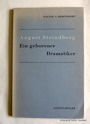 Bild des Verkäufers für August Strindberg. Ein geborener Dramatiker. München, Langen Müller, 1956. 90 S., 1 Bl. Or.-Brosch.; tlw. verblasst. zum Verkauf von Jürgen Patzer