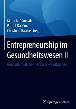 Immagine del venditore per Entrepreneurship Im Gesundheitswesen : Geschftsmodelle - Prozesse - Funktionen -Language: german venduto da GreatBookPrices