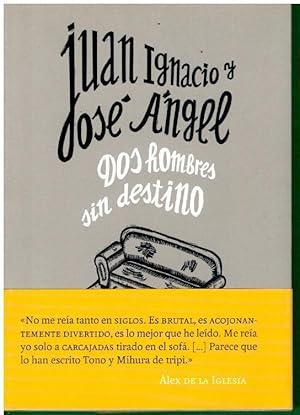 Seller image for JUAN IGNACIO Y JOS NGEL, DOS HOMBRES SIN DESTINO. for sale by angeles sancha libros