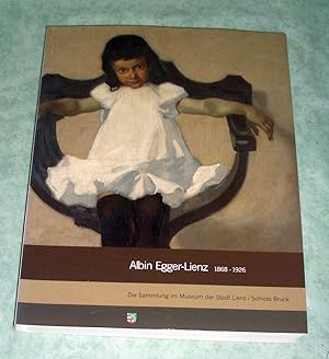 Albin Egger-Lienz. 1868-1926. Bestandskatalog der Sammlung im Museum der Stadt Lienz Schloss Bruck.