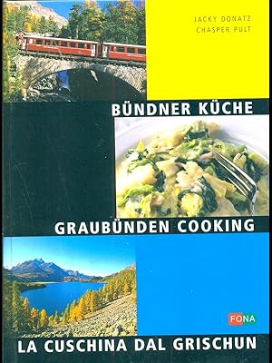 Bild des Verkufers fr Bundner Kuche - Graubunden Cooking - La Cuschina dal Grischun zum Verkauf von Librodifaccia