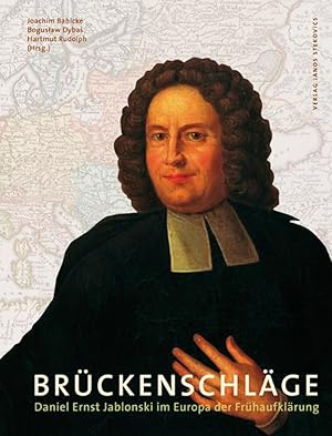 Seller image for Brckenschlge. Daniel Ernst Jablonski im Europa der Frhaufklrung. for sale by artbook-service