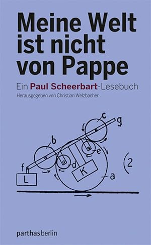 Imagen del vendedor de Meine Welt ist nicht von Pappe. Ein Paul Scheerbart-Lesebuch. a la venta por artbook-service