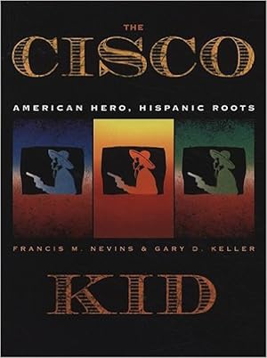 Seller image for The Cisco Kid: American Hero, Hispanic Roots for sale by artbook-service