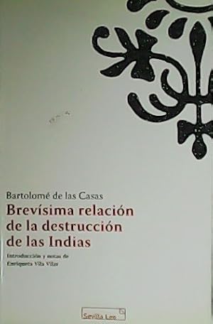 Imagen del vendedor de Brevsima relacin de la destruccin de las Indias. Introduccin y notas de Enriqueta Vila Vilar. a la venta por Librera y Editorial Renacimiento, S.A.