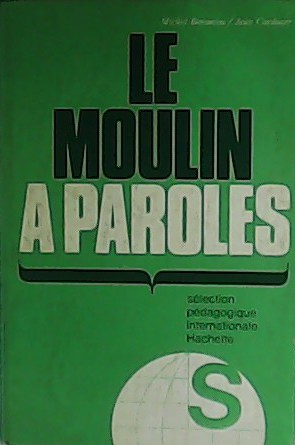 Seller image for Le Moulin  Paroles: slection pedagogique interntionale. for sale by Librera y Editorial Renacimiento, S.A.