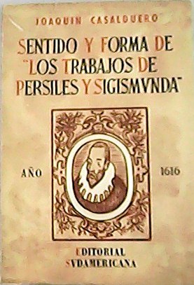 Imagen del vendedor de Sentido y forma de " Los trabajos de persiles y sigismvnda ao 1616. a la venta por Librera y Editorial Renacimiento, S.A.