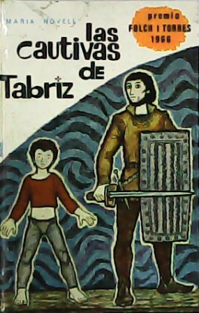 Imagen del vendedor de Las cautivas de Tabriz. Premio "Folch i Torres" 1966. Ilustr. de Navarro Rodn. a la venta por Librera y Editorial Renacimiento, S.A.