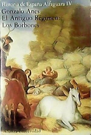 Imagen del vendedor de El Antiguo Rgimen: los Borbones. a la venta por Librera y Editorial Renacimiento, S.A.