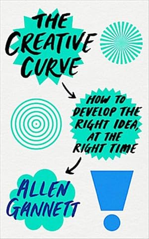 Bild des Verkufers fr The Creative Curve : How to Develop the Right Idea, at the Right Time zum Verkauf von AHA-BUCH GmbH