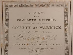 A new and complete history of the county of Warwick, illustrated by a series of views engraved on...