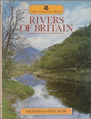 Image du vendeur pour THE NATIONAL TRUST: RIVERS OF BRITAIN. By Richard and Nina Muir. mis en vente par Coch-y-Bonddu Books Ltd