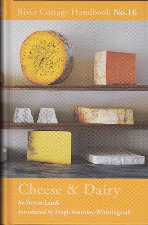Seller image for THE RIVER COTTAGE CHEESE & DAIRY HANDBOOK. By Steven Lamb. River Cottage Handbook No. 16. for sale by Coch-y-Bonddu Books Ltd