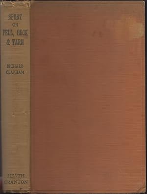 Seller image for SPORT ON FELL, BECK AND TARN. By Richard Clapham. With a foreword by Sir Theodore Cook. for sale by Coch-y-Bonddu Books Ltd