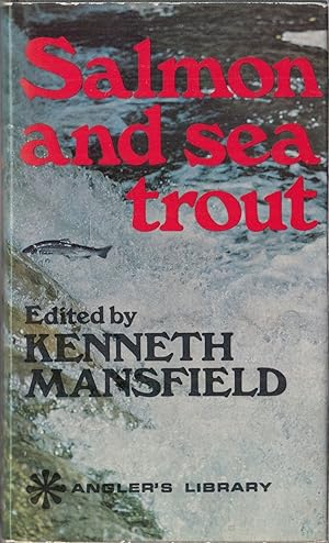 Seller image for SALMON AND SEA TROUT. By Coombe Richards, F.W. Holiday and T. Donald Overfield. Edited by Kenneth Mansfield. The Angler's Library. for sale by Coch-y-Bonddu Books Ltd