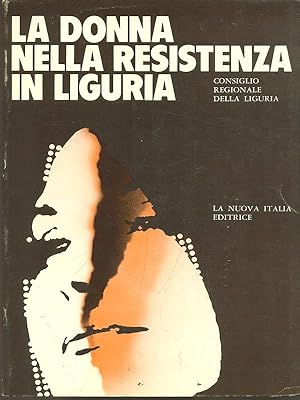 Immagine del venditore per La donna nella resistenza in Liguria venduto da Librodifaccia