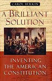 Seller image for Brilliant Solution, A: Inventing the American Constitution for sale by Monroe Street Books