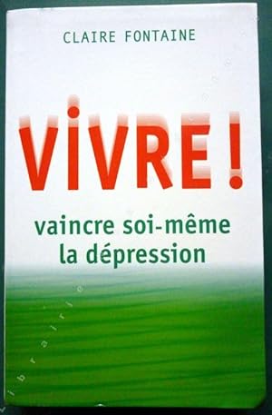 Seller image for Vivre ! Vaincre soi-mme la dpression for sale by ARTLINK