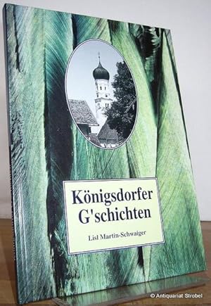 Königsdorfer G'schichten unterm Kirchturm erlebt. Autobiografisches und Zeitgeschichtliches aus d...