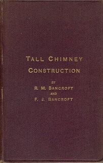 Tall Chimney Construction. A Practical Treatise on the Construction of Tall Chimney Shafts, Conta...