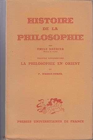 Histoire de la philosophie. Fascicule supplémentaire: La philosophie en Orient.