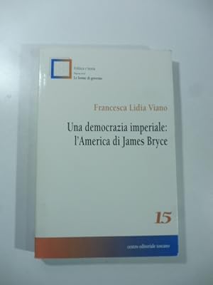 Una democrazia imperiale: l'America di James Bryce