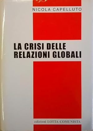 Immagine del venditore per La crisi delle relazioni globali. venduto da Libreria La Fenice di Pietro Freggio