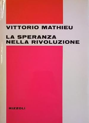 Seller image for La speranza nella rivoluzione. Saggio fenomenologico. for sale by Libreria La Fenice di Pietro Freggio