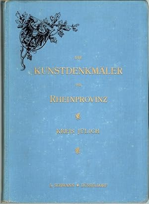 Seller image for Die Kunstdenkmler des Kreises Jlich. Im Auftrage des Provinzialverbandes der Rheinprovinz bearbeitet von Karl Franck Oberaspach und Edmund Renard. Mit 13 Tafeln und 156 Abbildungen im Text. [= Die Kunstdenkmler der Rheinprovinz. Achter Band. I]. for sale by Antiquariat Fluck