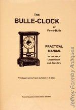 The Bulle-Clock of Favre-Bulle, a Practical Manual