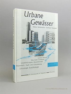 Urbane Gewässer. Mit Beiträgen zu: Limnologie, Stadtökologie, Stadt- und Grünplanung, Wasserwirts...