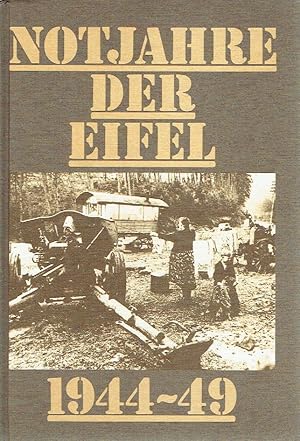 Notjahre der Eifel 1944-1949.