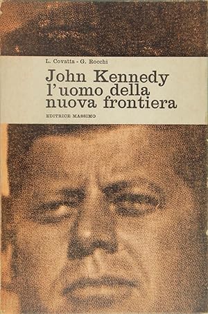 Imagen del vendedor de John Kennedy l'uomo della nuova frontiera a la venta por FABRISLIBRIS