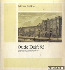 Seller image for Oude Deft 95. Geschiedenis van de gebouwen van het IHE / History of the buildings of the IHE 1957-1987 for sale by Klondyke