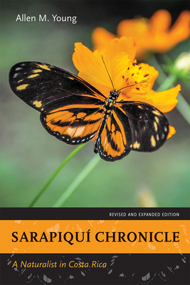 Imagen del vendedor de Sarapiqui Chronicle: A Naturalist in Costa Rica, Revised and Expanded Edition (Paperback or Softback) a la venta por BargainBookStores