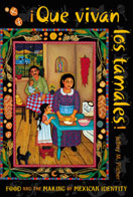 Seller image for Que Vivan Los Tamales!: Food and the Making of Mexican Identity (Paperback or Softback) for sale by BargainBookStores