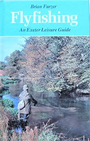 Flyfishing. An Exeter Leisure Guide