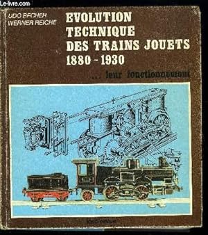 Seller image for EVOLUTION TECHNIQUE DES TRAINS JOUETS 1880-1930, LEUR FONCTIONNEMENT for sale by Le-Livre