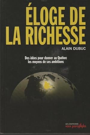 Bild des Verkufers fr loge De La Richesse : Des Ides Pour Donner Au Qubec Les Moyens De Ses Ambitions zum Verkauf von Livres Norrois